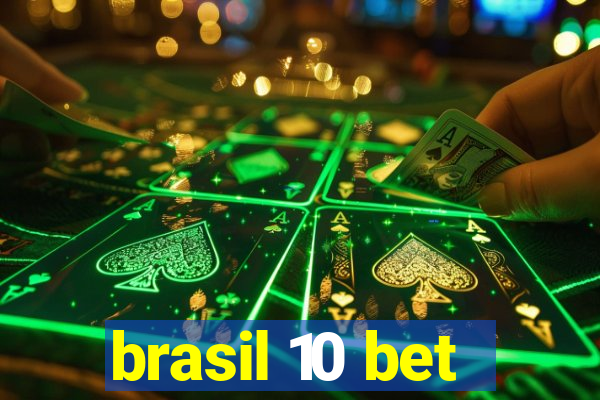 brasil 10 bet